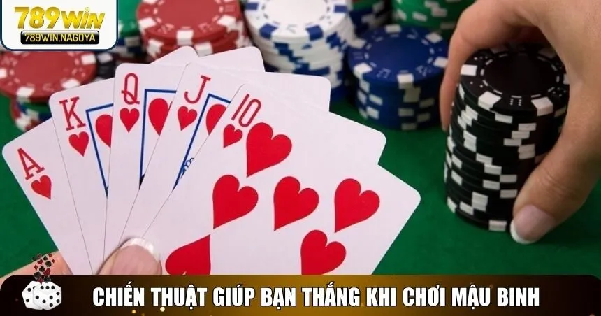 Những chiến thuật giúp bạn thắng lớn khi chơi mậu binh