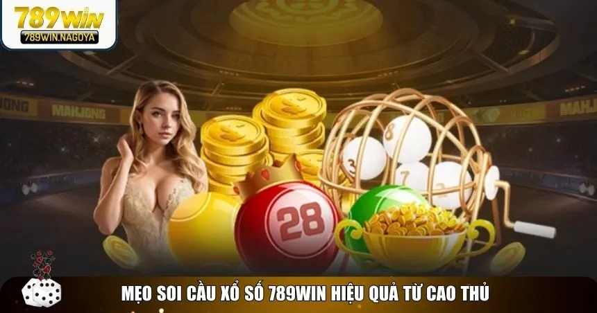 Những cách soi cầu hiệu quả tại xổ số 789win mà bạn nên tham khảo